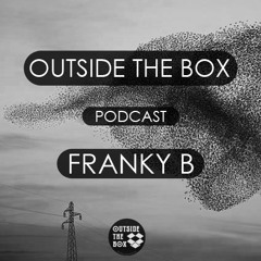 Outside the Box Podcast #1 | Franky B