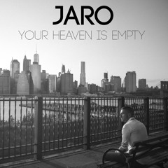 Jaro - Your Heaven Is Empty