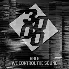 RALA - We Control The Sound [Free Download]