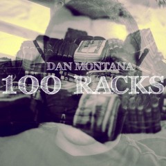 Dan Montana-  100 Racks