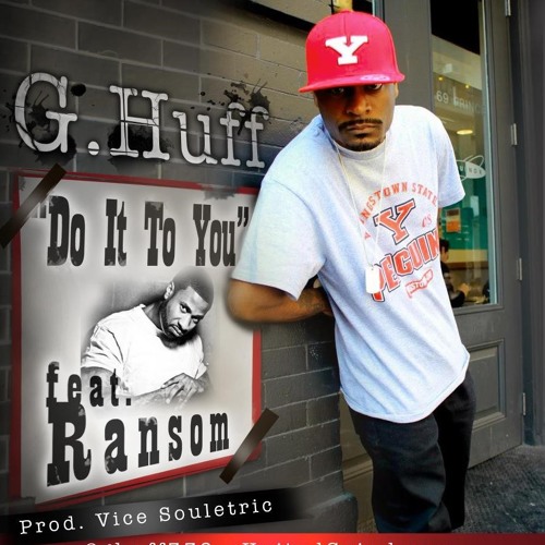 G.Huff "Do It To You" ft Ransom prod by Vice Souletric