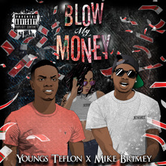 Mike Brimey & Youngs Teflon - Blow My Money