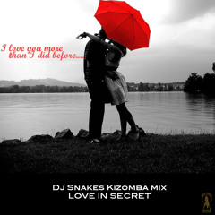 Dj Snakes Kizomba Mix - Love In Secret