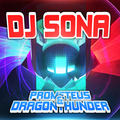 DJ Sona (Prometeus & Dragonthunder Remix)