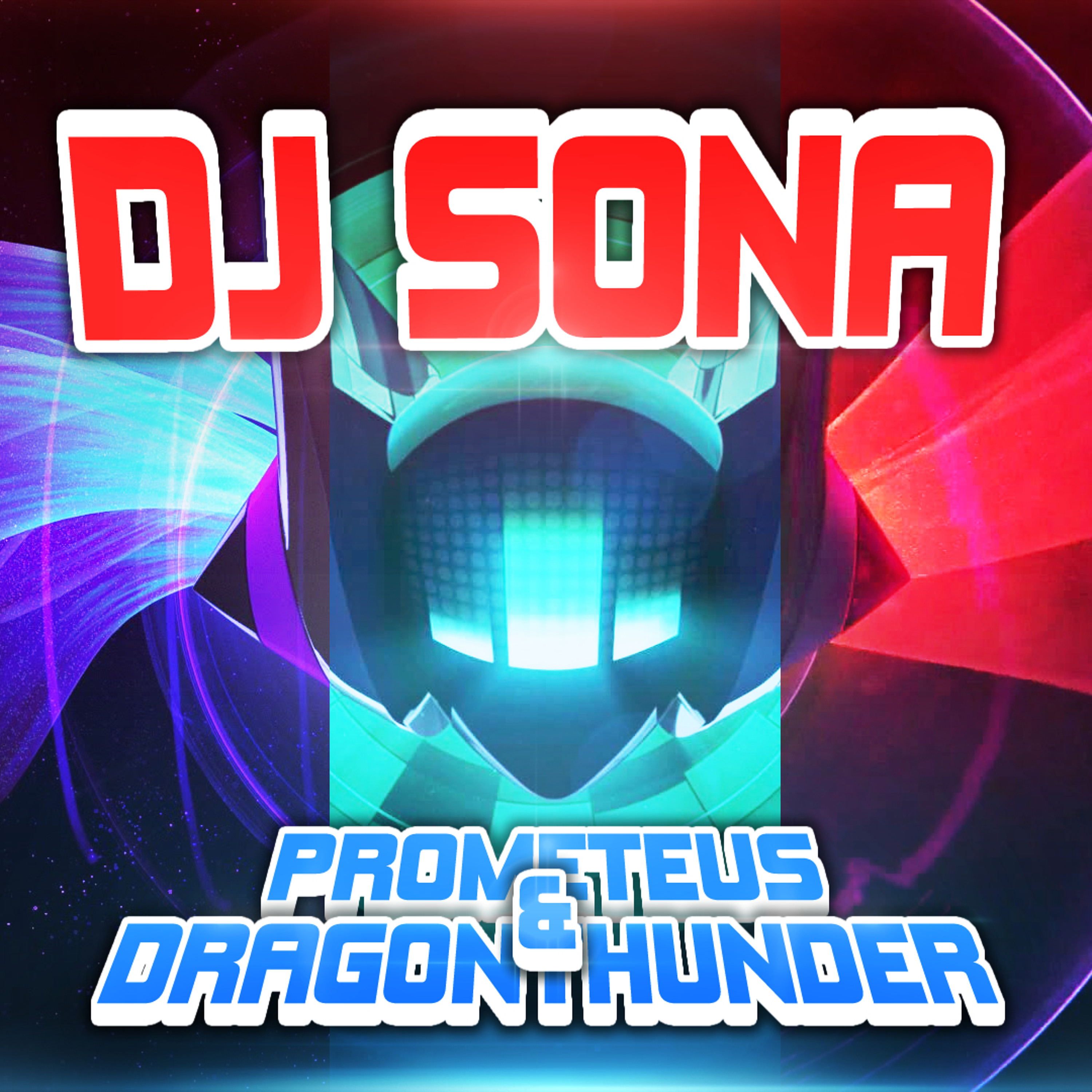 DJ Sona (Prometeus & Dragonthunder Remix) episode artwork