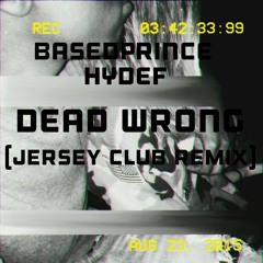 BasedPrince ~ Dead Wrong feat. HyDef
