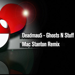 DMau5 - Ghosts N Stuff (Mac Stanton Remix)