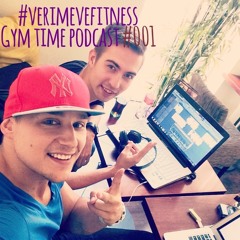 #‎verimevefitness Gym Time Podcast #001
