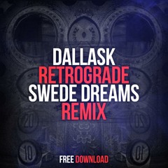 DallasK - Retrograde (Swede Dreams Remix)