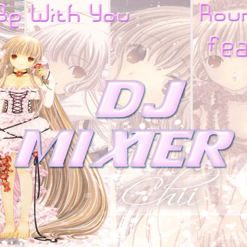 Stream Let Me Be With You Round Table Feat Nino Tribal Romantico Remix Dj Mixter 15 By Dj Mixter Inda Beat Listen Online For Free On Soundcloud