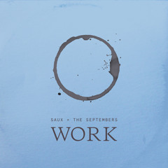 Saux x The Septembers - Work