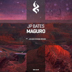 JP Bates - Maguro (Johan Ekman Remix)