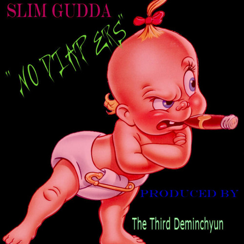 No Diapers - Slim Gudda