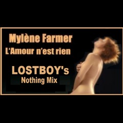 Mylène Farmer: L'Amour N'est Rien - LOSTBOYs Nothing Mix