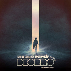 Deorro ft. Erin McCarley- I Can Be Somebody (Deep House Remix) [Free Download]