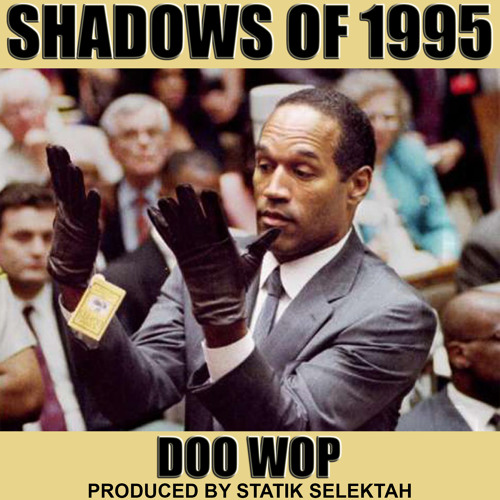 SHADOWS OF 1995 - Doo Wop Produced By Statik Selektah