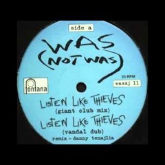 Was (Not Was) - Listen Like Thieves (Giant Club Mix)