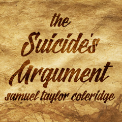 THE SUICIDE'S ARGUMENT by samuel taylor coleridge