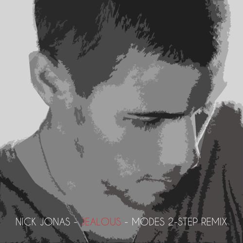 Nick Jonas - Jealous (MODES 2-Step Remix)