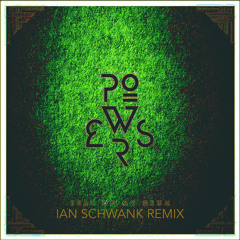 POWERS - Beat Of My Drum (IAN SCHWANK REMIX)