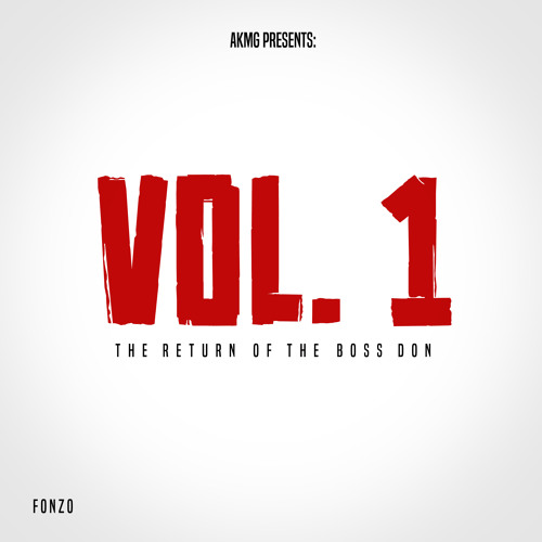 Stream AKMG | Listen to FonZo - Vol. 1: The Return Of The Boss Don playlist  online for free on SoundCloud