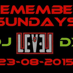 Remember Sundays @ Dj D7 - 23 - 08 - 2015 -