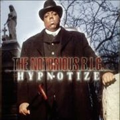 Notourious B.I.G - Hypnotize (Bootleg)