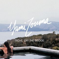 Yumi Zouma - Right, Off The Bridge