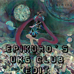 Kikuo - まっくらクラクラ (Epikuro's UKG Club Bootleg EDIT)