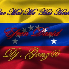 Efren David - Que Mal Me Has Hecho ... REMIX Dj . Gonz@