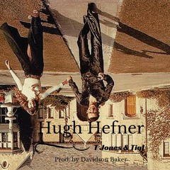 Hugh Hefner (feat. Tig L) [Prod. by Davidson Baker]