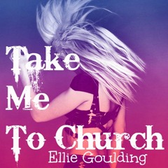 Hozier - Take Me To Church (Ellie Goulding Cover)