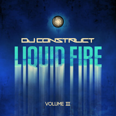 DJ Construct - Liquid Fire Vol. 3 (60 Track Liquid DnB Megamix)