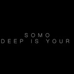 Somo - How Deep Is Your Love (Calvin Harris/Disciples Rendition)