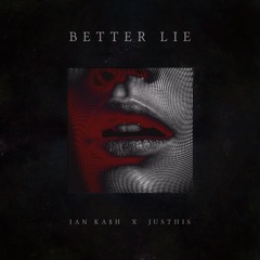 Better Lie (feat. JUSTHIS)