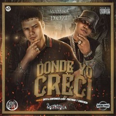 Donde Yo Creci - D.Ozi  Ft Wambo El Mafiaboy
