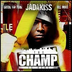 Green Lantern & Big Mike- Jadakiss: The Champ Is Here (2004)