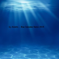 Blue Dabade Remix 2015 Remastered