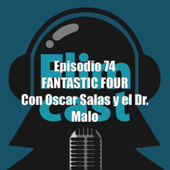 FlimCast episodio 74: Fantastic Four, con Oscar Salas y el Dr. Malo.