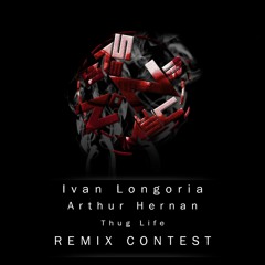 Ivan Longoria & Arthur Hernan - Thug Life (Dazdek Zone Remix Killer)[Contest]