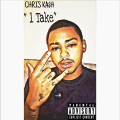 Chris Ka$h - 1 Take