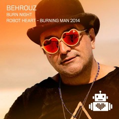 Behrouz - Robot Heart - Burning Man 2014