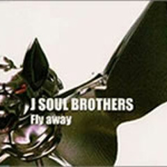 J Soul Brothers - Fly Away
