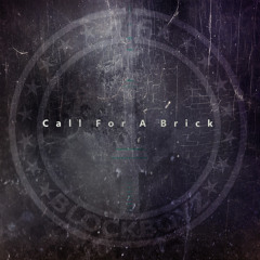 Call For A Brick