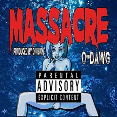 O Dawg - Massacre (Pu$$y) prod by Division