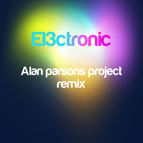 The Alan Parsons project - Would't want to be like you (EL3ctronic remix)