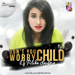 Don't You Worry Child (Remix) - Dj Ritika Laufeia