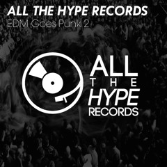 All The Hype Records presents: EDM Goes Punk 2 [FREE DOWNLOAD!]
