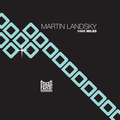 Martin Landsky "1000 Miles" (Original Version) Preview!