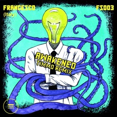 Francesco - Awakened (Timmo Remix)